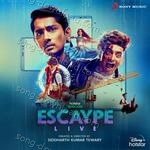 Escaype Live (Original Series Soundtrack) - Keerthi Sagathia Song Download
